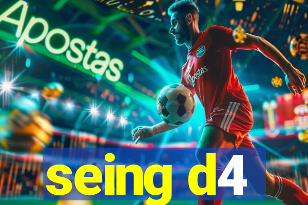 seing d4